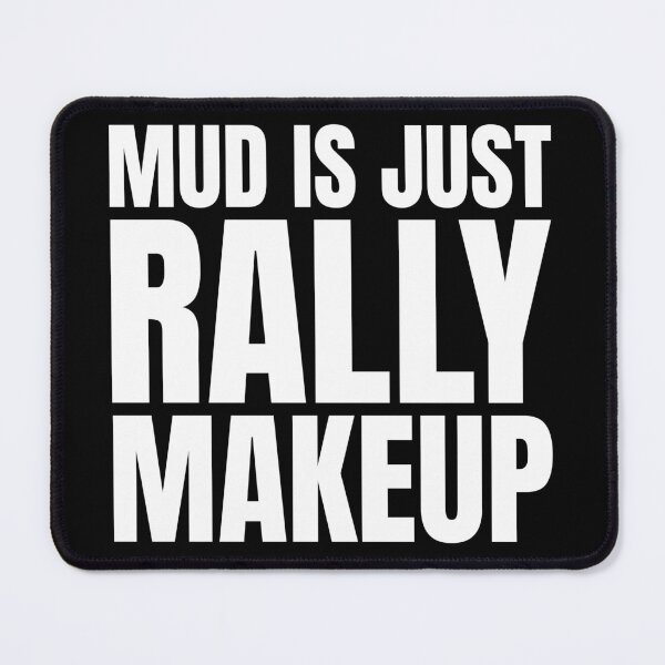 Item preview, Mud Is Just Rally Makeup RallyCross Racing Car Lover designed and sold by HosvPrint .s.