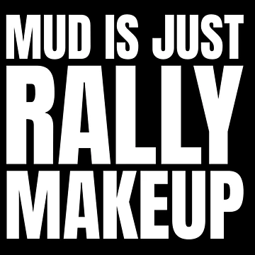 Artwork thumbnail, Mud Is Just Rally Makeup RallyCross Racing Car Lover by HosvPrint .s