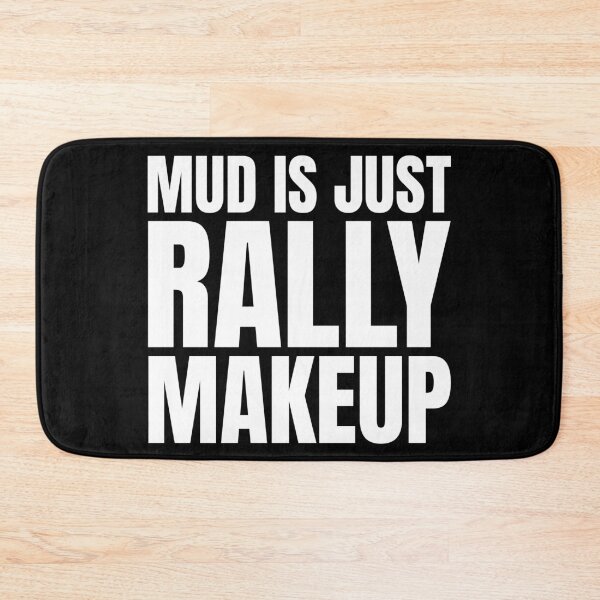 Item preview, Mud Is Just Rally Makeup RallyCross Racing Car Lover designed and sold by HosvPrint .s.