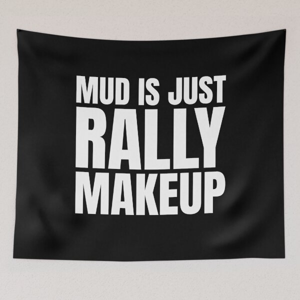 Item preview, Mud Is Just Rally Makeup RallyCross Racing Car Lover designed and sold by HosvPrint .s.