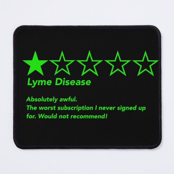 Item preview, Lyme Disease Absolutely awful. The worst subscription I never signed up for. Would not recommend! designed and sold by CaitlynConnor.