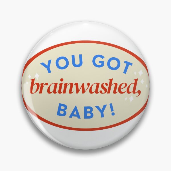 Item preview, You Got Brainwashed, Baby! designed and sold by Mitchel Leet.