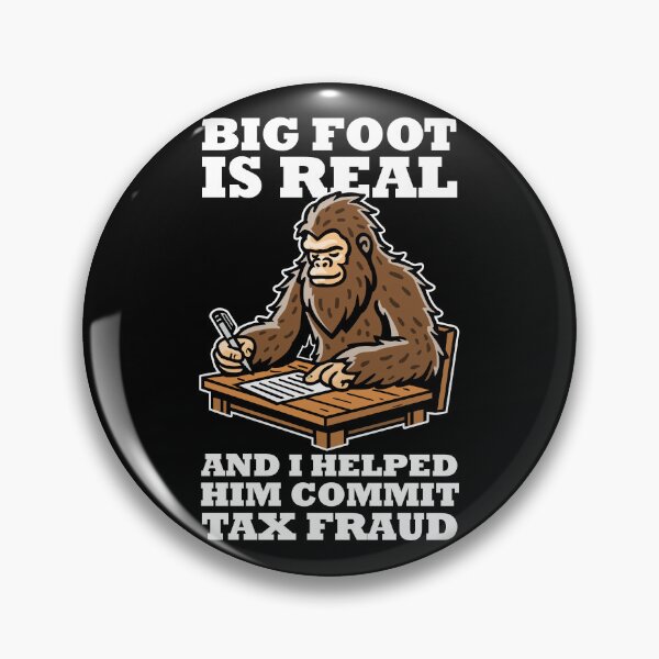 Item preview, Big foot exists and I helped him commit tax fraud (on dark colors) designed and sold by messy-nessie.
