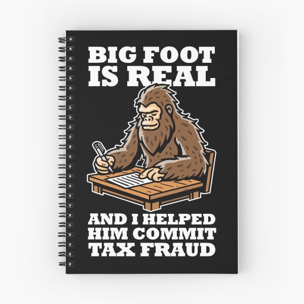 Item preview, Big foot exists and I helped him commit tax fraud (on dark colors) designed and sold by messy-nessie.