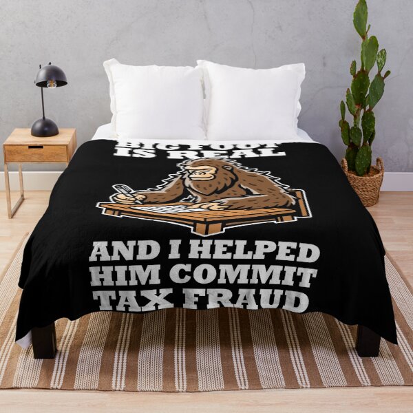 Item preview, Big foot exists and I helped him commit tax fraud (on dark colors) designed and sold by messy-nessie.