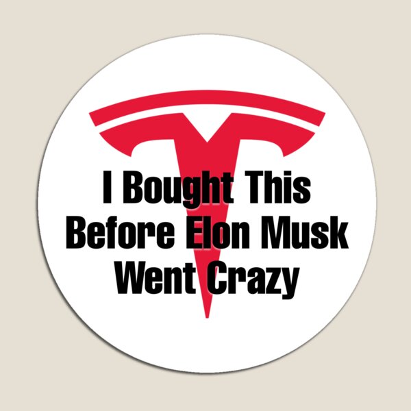Vista previa del artículo con la obra «Compré esto antes de que Elon Musk se volviera loco. Adhesivo para parachoques de Tesla (blanco)», diseñado y vendido por MiaSky Fox.