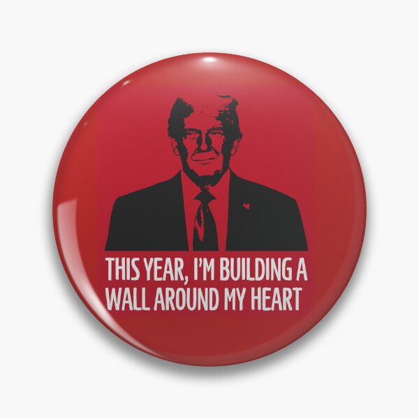 Item preview, Building A Wall Around My Heart - Trump Anti Valentine designed and sold by nuila.