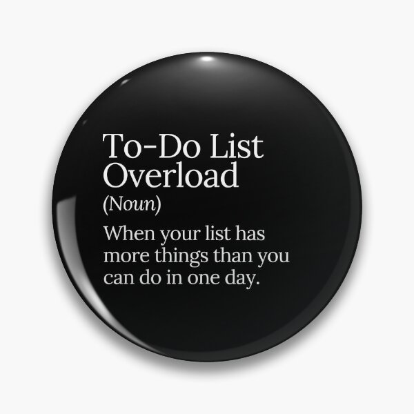 Item preview, To-Do List Overload Stress Design designed and sold by MuzamilAhmed.