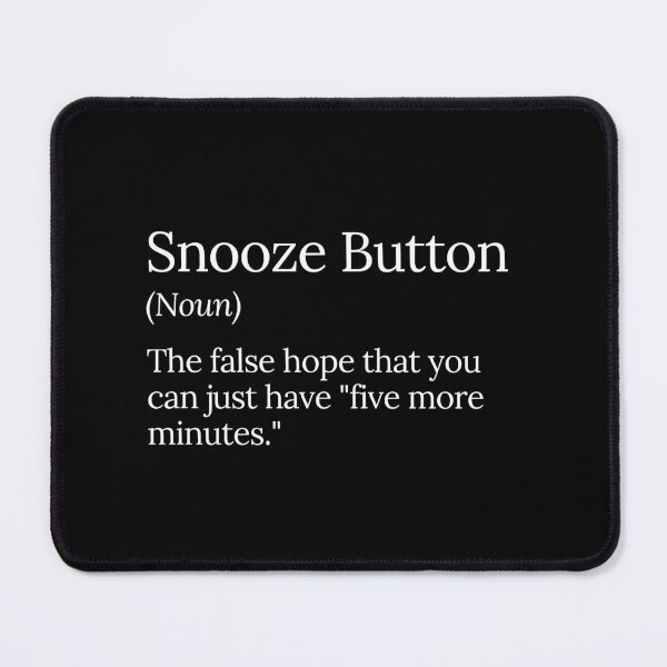 Item preview, Snooze Button False Hope Design designed and sold by MuzamilAhmed.