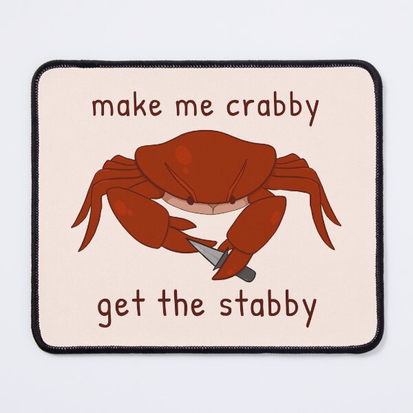 Item preview, Make Me Crabby, Get The Stabby (Shore Crab) designed and sold by rornelson.