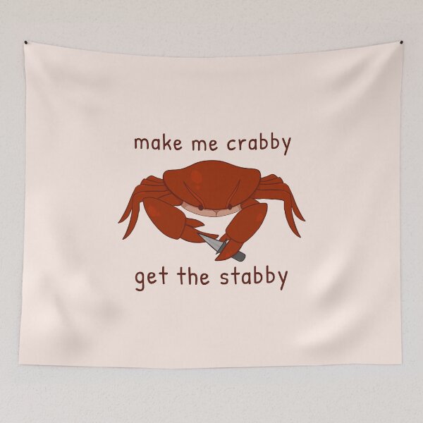 Item preview, Make Me Crabby, Get The Stabby (Shore Crab) designed and sold by rornelson.