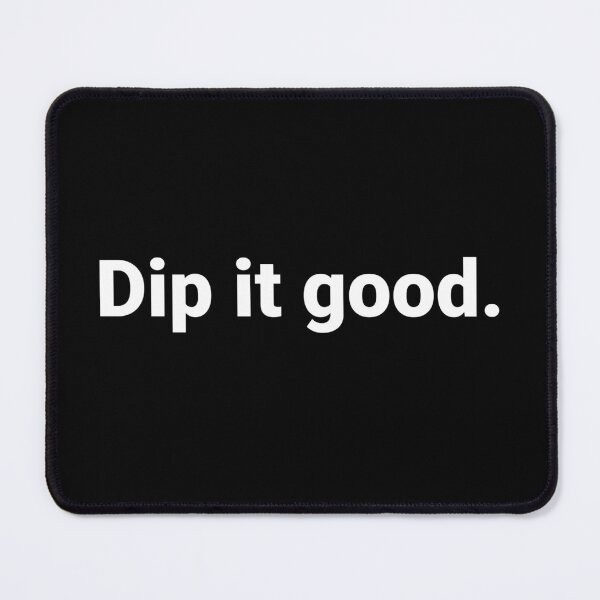 Item preview, Dip it good. designed and sold by Text-based T-Shirts and Gifts.