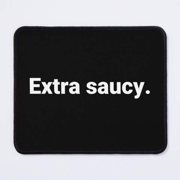 Item preview, Extra saucy. designed and sold by Text-based T-Shirts and Gifts.
