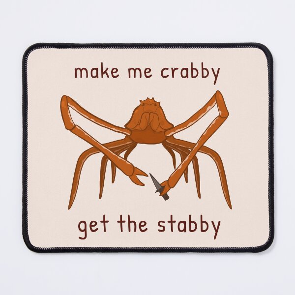 Item preview, Make Me Crabby, Get The Stabby (Spider Crab) designed and sold by rornelson.