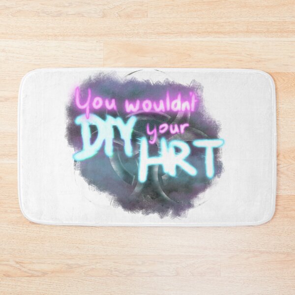 Item preview, You would’nt DIY your HRT designed and sold by chatAGP.