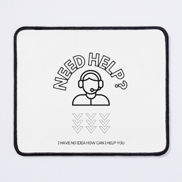 Item preview, Need help? I have no idea how to help you. designed and sold by Kubala.