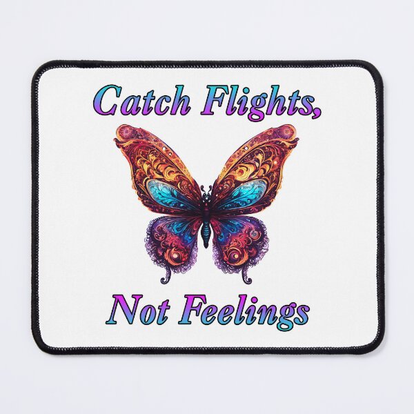 Item preview, Catch Flights, Not Feelings - Butterfly quote 1 designed and sold by Tom-Johnson.