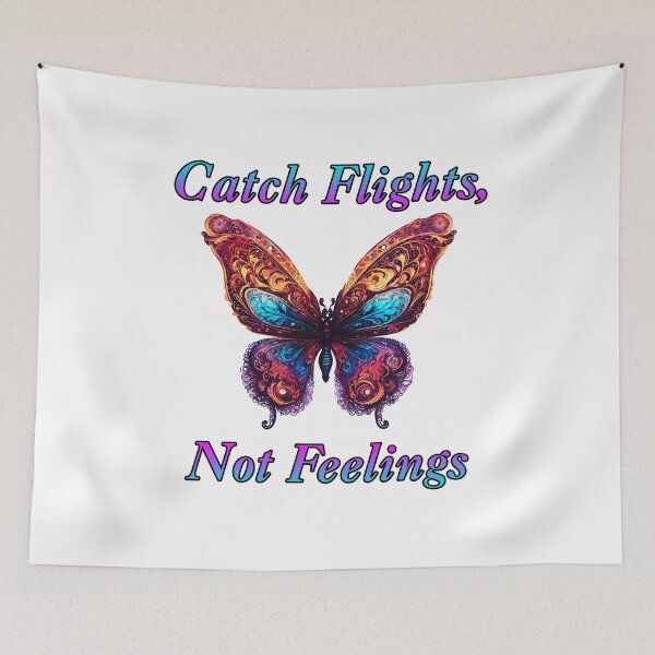 Item preview, Catch Flights, Not Feelings - Butterfly quote 1 designed and sold by Tom-Johnson.