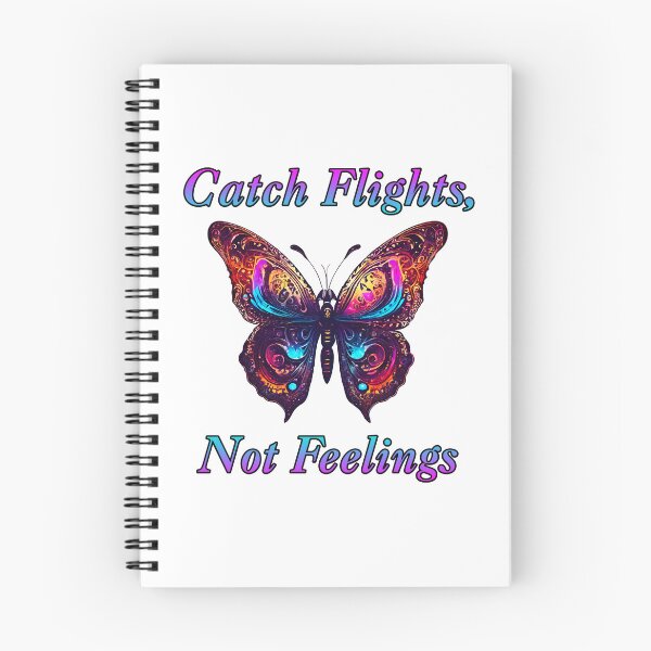 Item preview, Catch Flights, Not Feelings - Butterfly quote 2 designed and sold by Tom-Johnson.