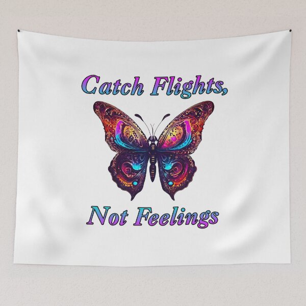 Item preview, Catch Flights, Not Feelings - Butterfly quote 2 designed and sold by Tom-Johnson.