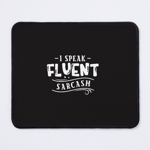 Item preview, I Speak Fluent Sarcasm | Sarcastic Quote Graphic designed and sold by mahsanart.