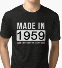 Made In 1959 Limited Edition Legend - Birthday Gift For D.O.B 1959 Born In 1959 Tri-blend T-Shirt