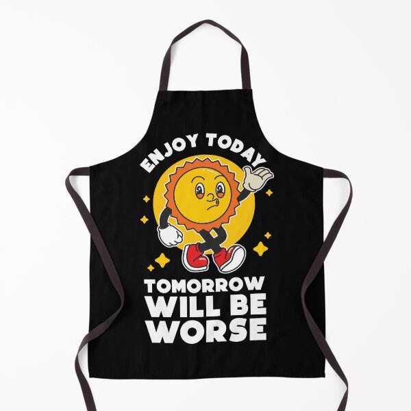 Item preview, Enjoy today, tomorrow will be worse designed and sold by messy-nessie.