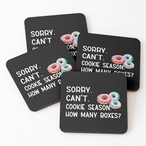 Item preview, Sorry Can't Cookie Season How Many Boxes  Funny Gift For Women Scout Cookie Scout Mom Cookie Dealer  designed and sold by MotivaChic.