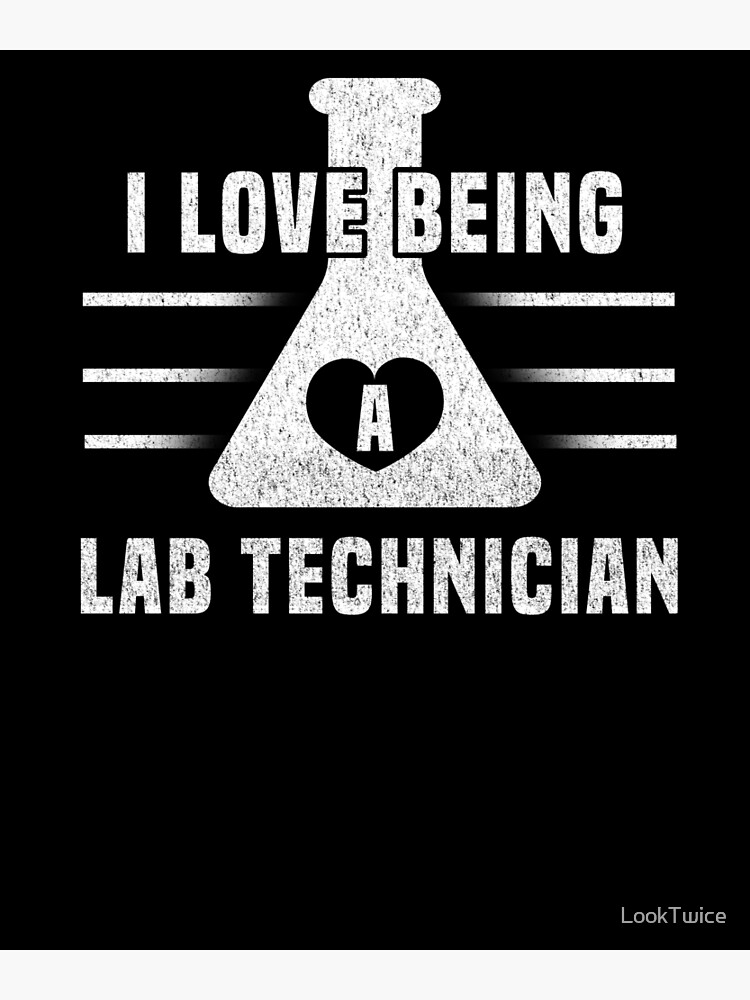 I Love Being A Lab Technician Beaker Heart Lab Tech T Shirt