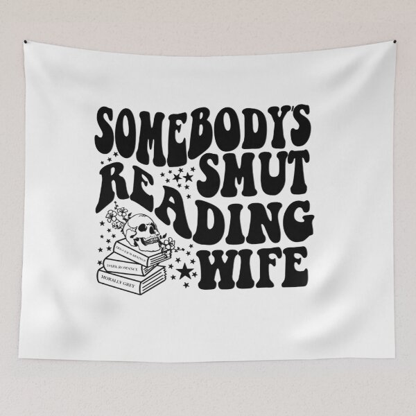 Item preview, Somebodys Smut Reading Wife designed and sold by dewanggaave.