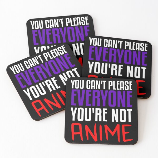 Item preview, You Can't Please Everyone You're Not Anime designed and sold by Dia Design.
