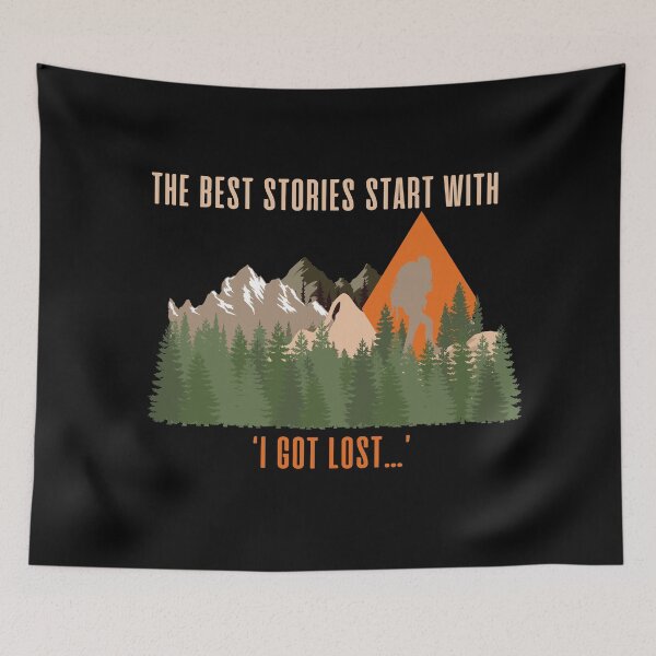Item preview, The Best Stories Start with ‘I Got Lost’ designed and sold by KaBaRen.