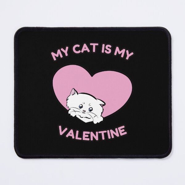 Item preview, MY CAT IS MY VALENTINE designed and sold by HugSomeNettles.