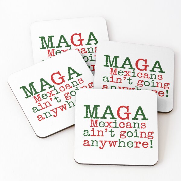 Item preview, MAGA Mexicans Ain't Going Anywhere  designed and sold by Amanda's Factory.