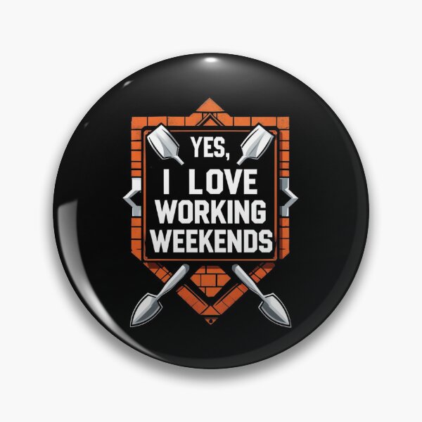 Item preview, Yes, I Love Working Weekends. Funny Bricklayer designed and sold by DomTeesHaven.