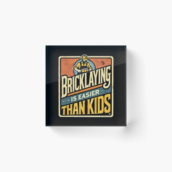 Item preview, Bricklaying Is Easier Than Kids Funny Bricklayer Dad designed and sold by DomTeesHaven.