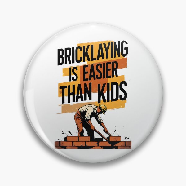 Item preview, Bricklaying Is Easier Than Kids Funny Bricklayer Dad designed and sold by DomTeesHaven.