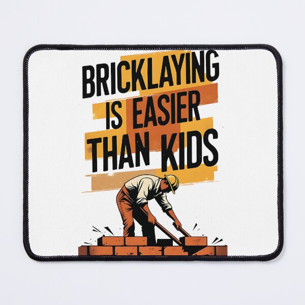 Item preview, Bricklaying Is Easier Than Kids Funny Bricklayer Dad designed and sold by DomTeesHaven.