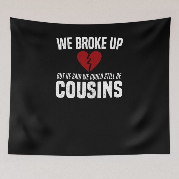 Item preview, We Broke Up Funny Redneck Break Up Relationship Gag T-Shirt designed and sold by LookTwice.
