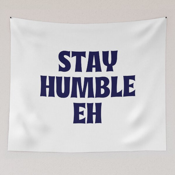 Item preview, Stay Humble Eh designed and sold by Flexteeshirt.
