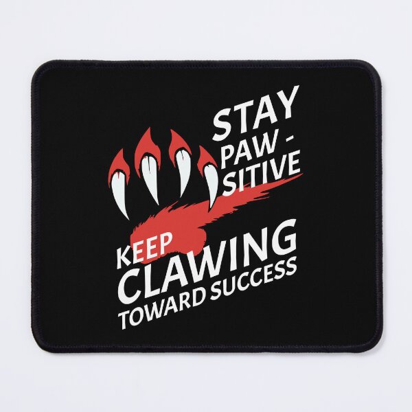 Item preview, Pawsitive Clawing Success designed and sold by HarmonyCreation.