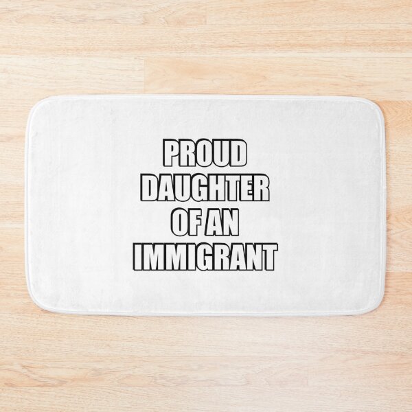 Item preview, Proud daughter of an immigrant  - support immigration designed and sold by Inspirationmotivation.