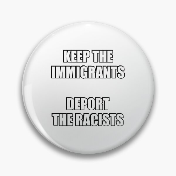 Item preview, Keep the immigrants Deport the racists  - support immigration designed and sold by Inspirationmotivation.