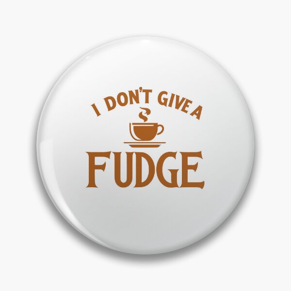 Item preview, I Don’t Give a Fudge designed and sold by Gentle40Winks.