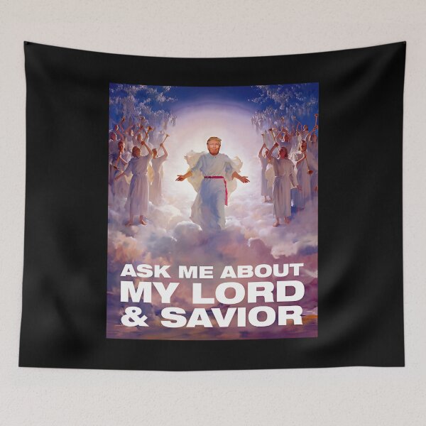 Item preview, Ask Me About My Lord And Savior - Trump is My Lord And Savior designed and sold by SnarkoClothes.
