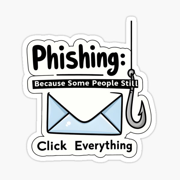 Item preview, Phishing: Some People Click on Everything designed and sold by ImaginPictura.