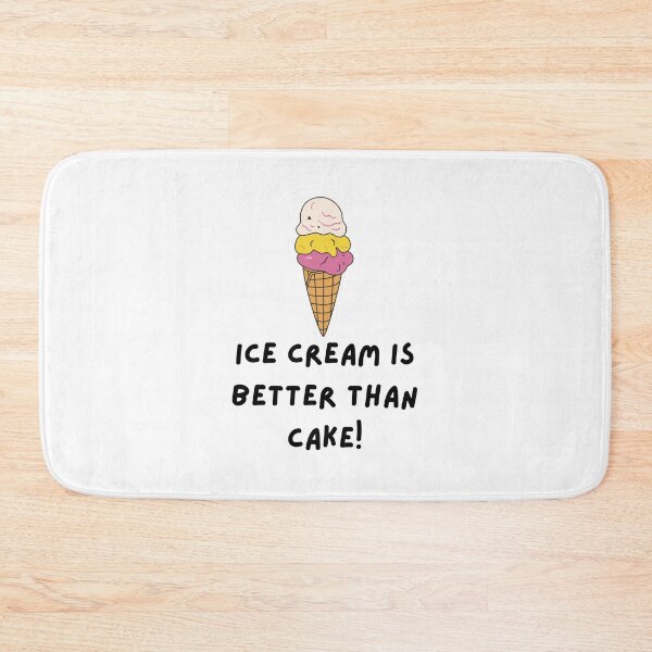 Item preview, ice cream better than cake, cake, ice cream, dessert, funnyfits70, Humor, Funny, retro, vintage, funny quotes, animal humor, designed and sold by FunnyFits70.