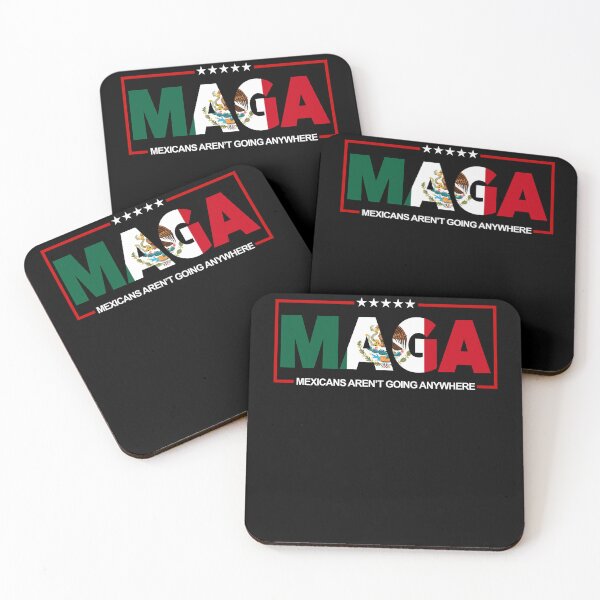 Item preview, Maga Mexicans Aren't Going Anywhere Mexican Pride designed and sold by SnarkoClothes.