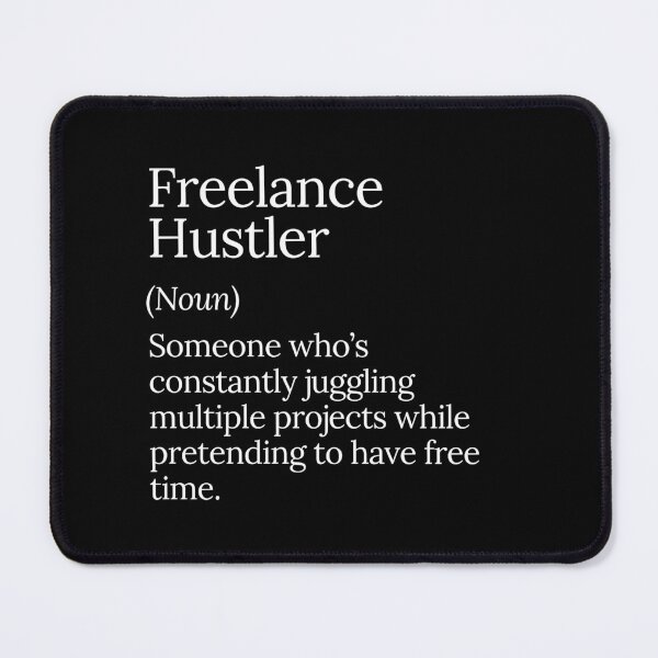 Item preview,  Freelance Hustler Multitasking Work-Life Design designed and sold by MuzamilAhmed.