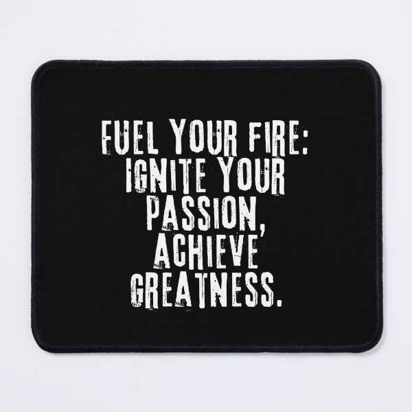 Item preview, Motivation Quote - Fuel Your Fire: Ignite Your Passion, Achieve Greatness designed and sold by FarmOfCuties.